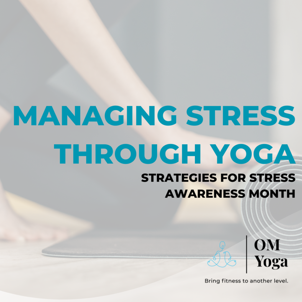 April, Stress Awareness Month: Managing Stress Through Yoga